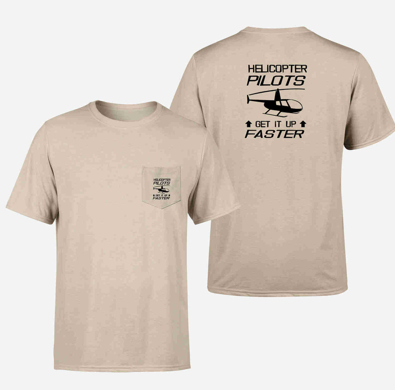 Helicopter Pilots Get It Up Faster Designed Pocket T-Shirts