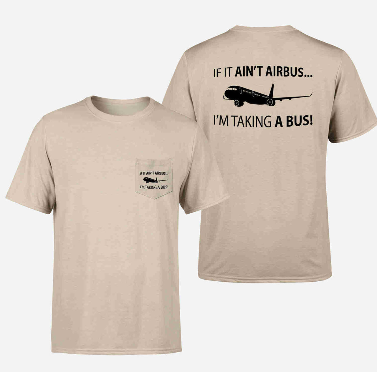 If It Ain't Airbus I'm Taking A Bus Designed Pocket T-Shirts