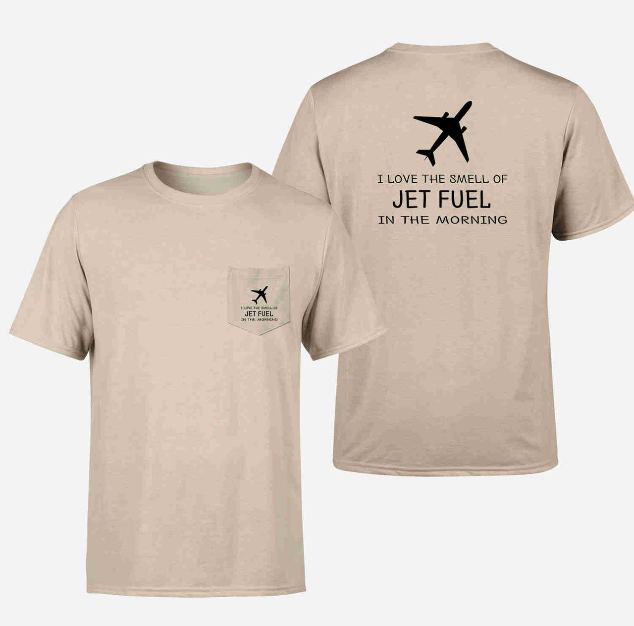 I Love The Smell Of Jet Fuel In The Morning Designed Pocket T-Shirts