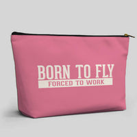 Thumbnail for Born To Fly Forced To Work Designed Zipper Pouch