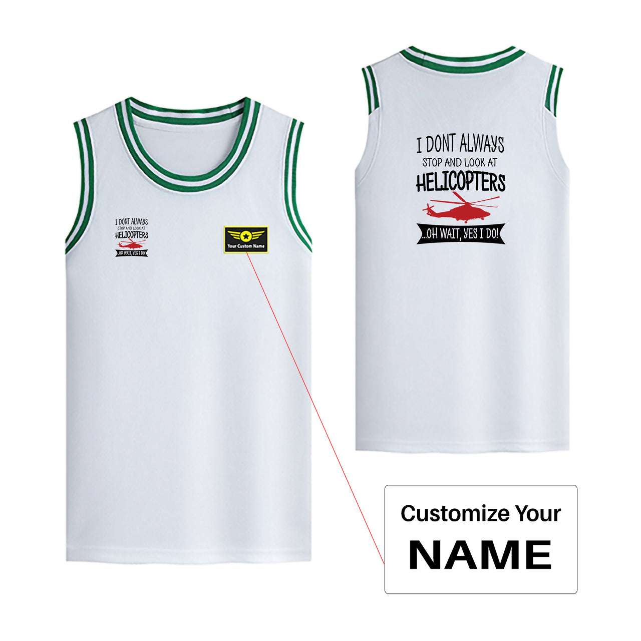 I Don't Always Stop and Look at Helicopters Designed Basketball Style Sports Tank Tops