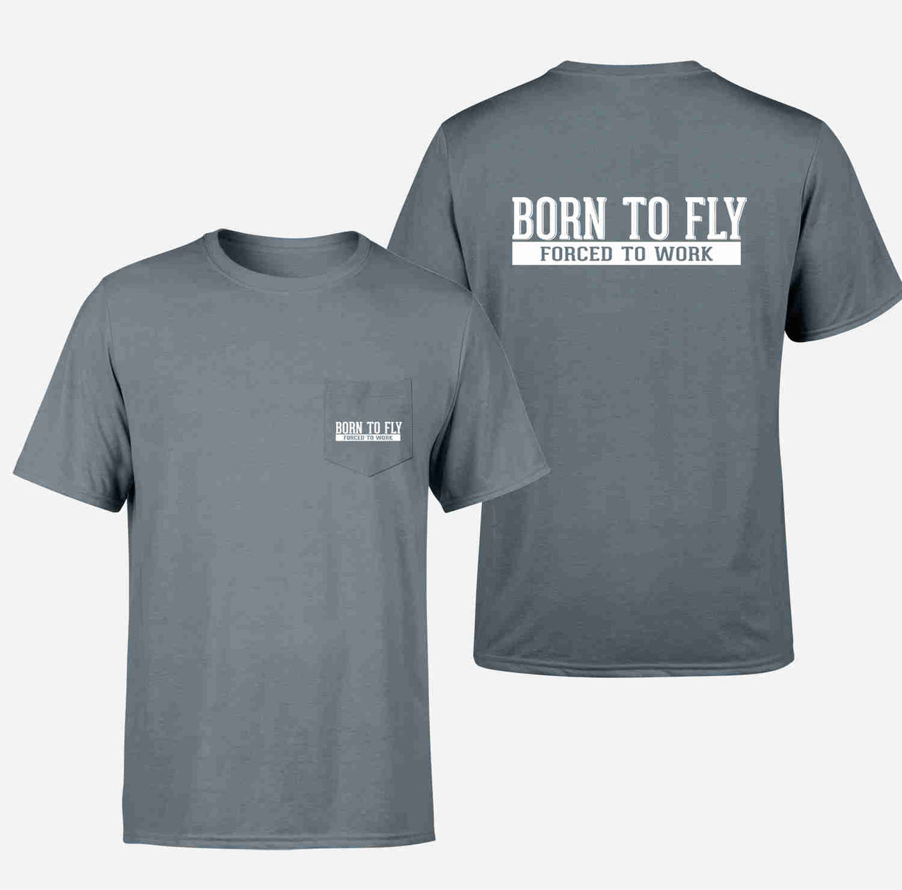 Born To Fly Forced To Work Designed Pocket T-Shirts