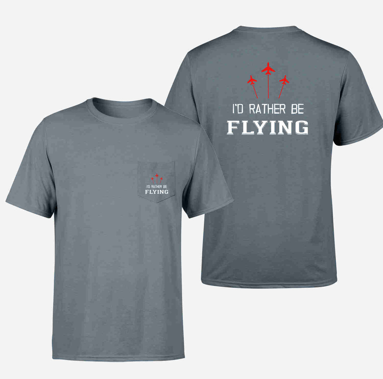 I'D Rather Be Flying Designed Pocket T-Shirts