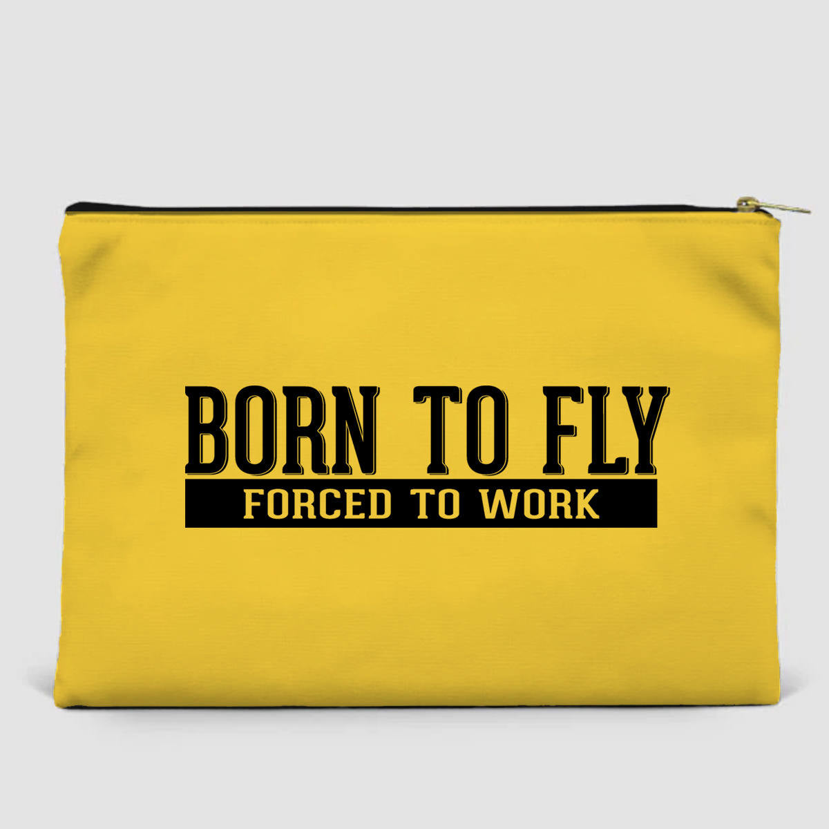 Born To Fly Forced To Work Designed Zipper Pouch