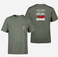 Thumbnail for I Don't Always Stop and Look at Airplanes Designed Pocket T-Shirts