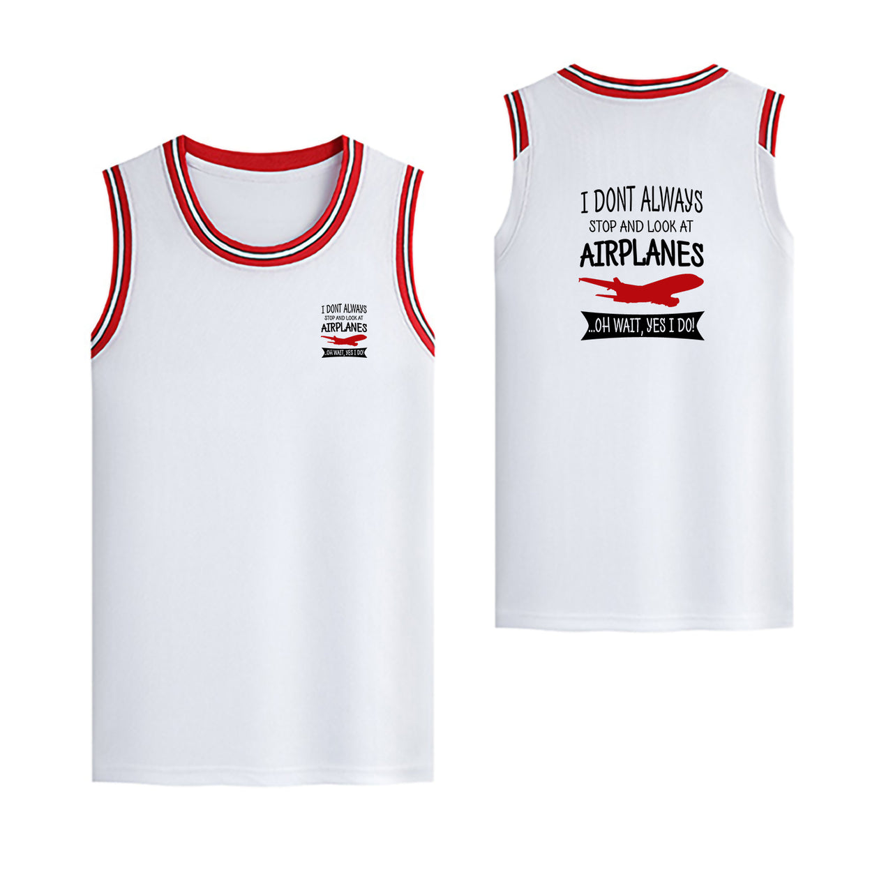 I Don't Always Stop and Look at Airplanes Designed Basketball Style Sports Tank Tops