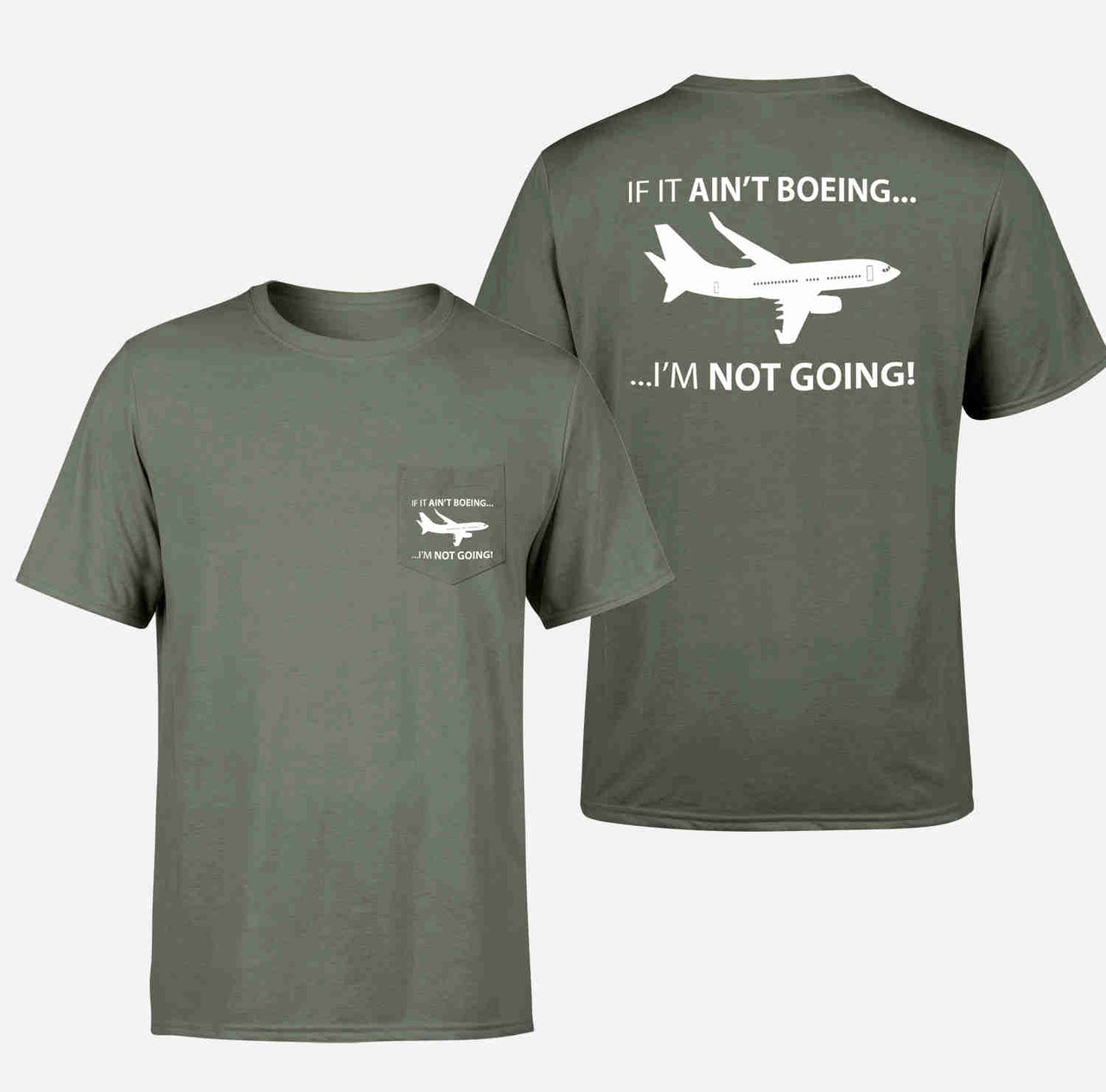 If It Ain't Boeing I'm Not Going! Designed Pocket T-Shirts