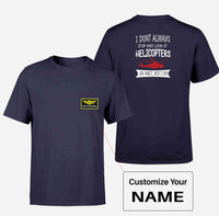 Thumbnail for I Don't Always Stop and Look at Helicopters Designed Pocket T-Shirts