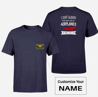 Thumbnail for I Don't Always Stop and Look at Airplanes Designed Pocket T-Shirts