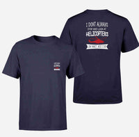 Thumbnail for I Don't Always Stop and Look at Helicopters Designed Pocket T-Shirts