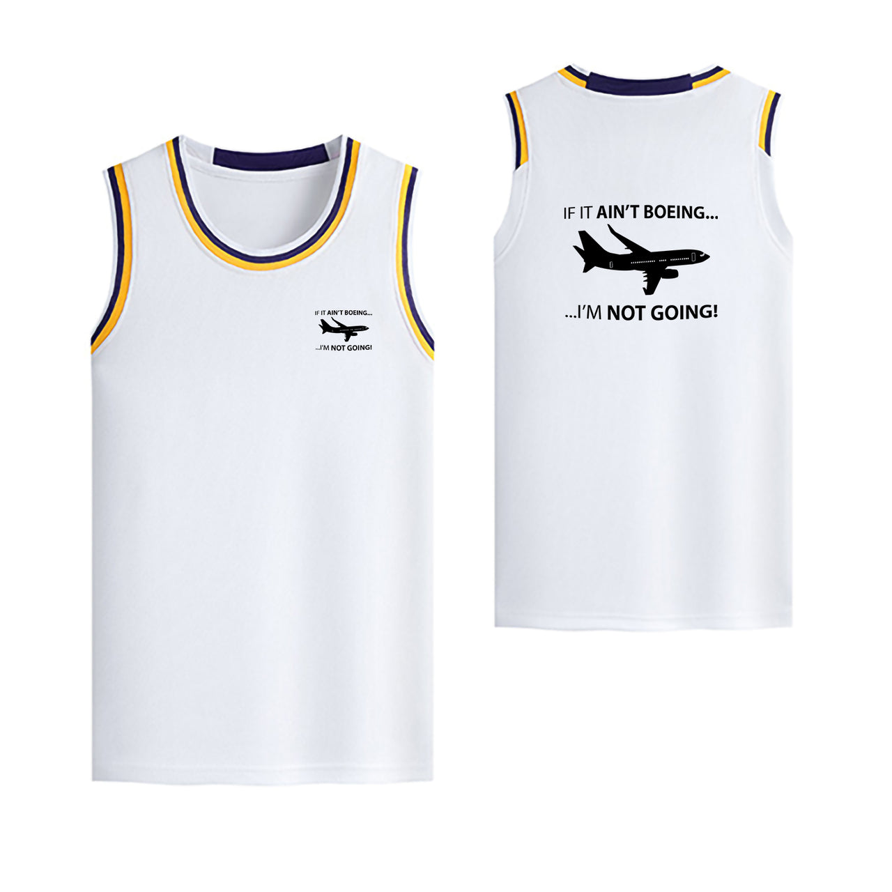 If It Ain't Boeing I'm Not Going! Designed Basketball Style Sports Tank Tops