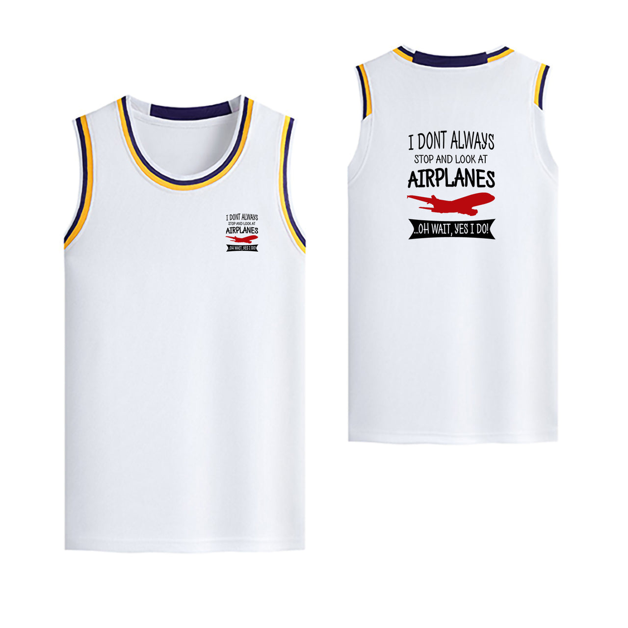 I Don't Always Stop and Look at Airplanes Designed Basketball Style Sports Tank Tops