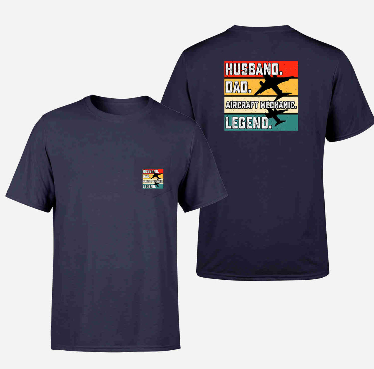 Husband & Dad & Aircraft Mechanic & Legend Designed Pocket T-Shirts