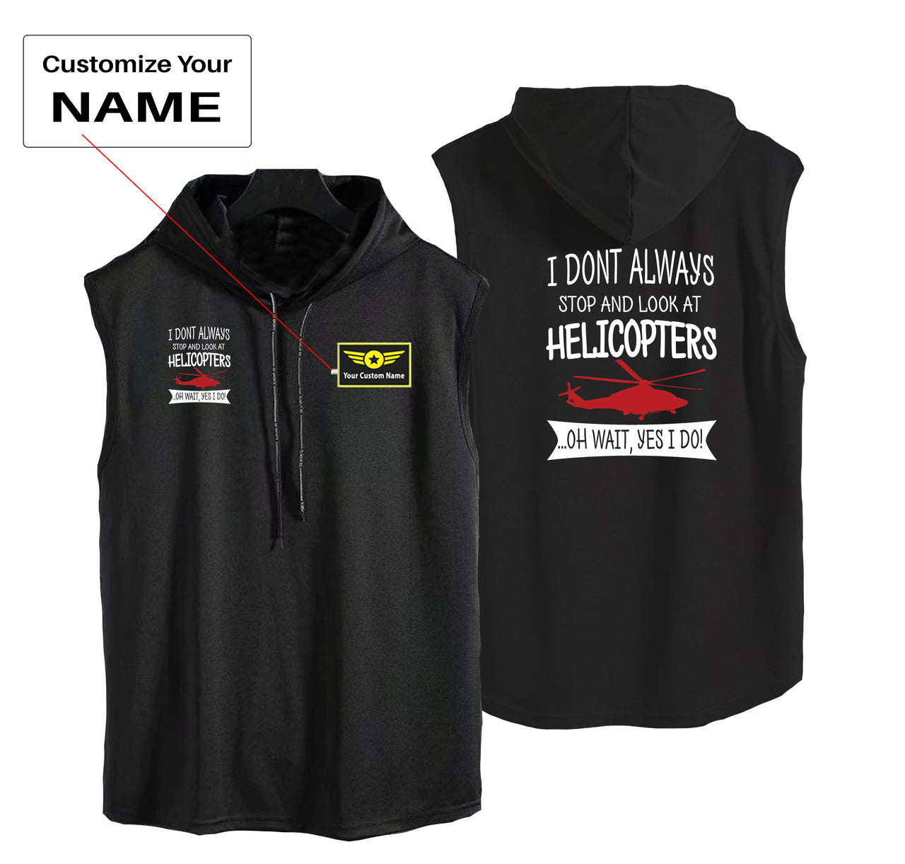 I Don't Always Stop and Look at Helicopters Designed Hooded Tank Tops