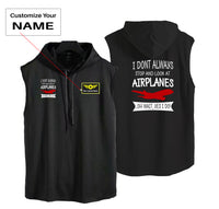 Thumbnail for I Don't Always Stop and Look at Airplanes Designed Hooded Tank Tops