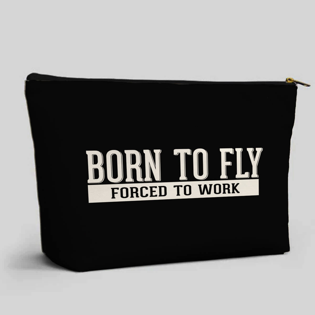 Born To Fly Forced To Work Designed Zipper Pouch