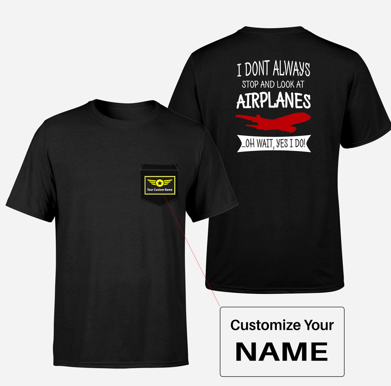 I Don't Always Stop and Look at Airplanes Designed Pocket T-Shirts