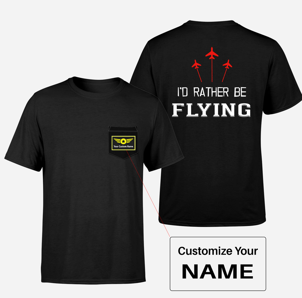 I'D Rather Be Flying Designed Pocket T-Shirts