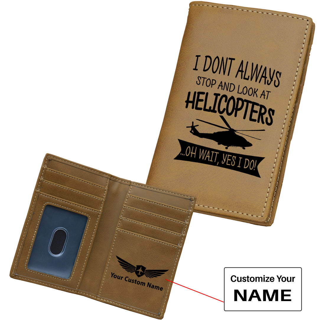 I Don't Always Stop and Look at Helicopters Designed Leather Card Holder Wallets