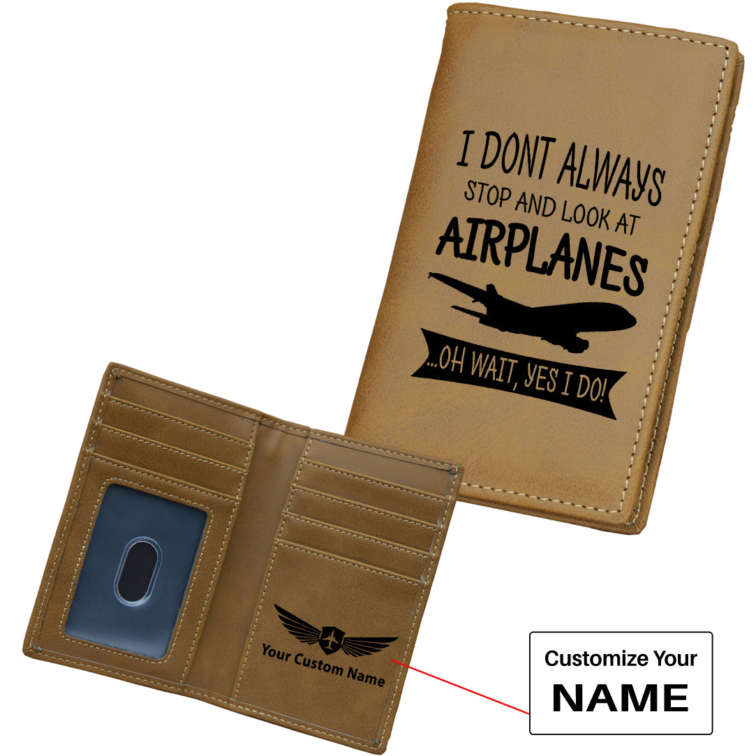 I Don't Always Stop and Look at Airplanes Designed Leather Card Holder Wallets