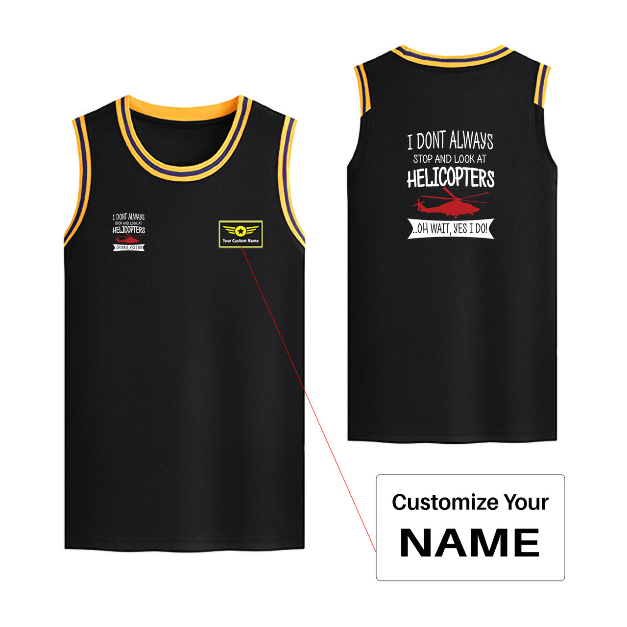 I Don't Always Stop and Look at Helicopters Designed Basketball Style Sports Tank Tops