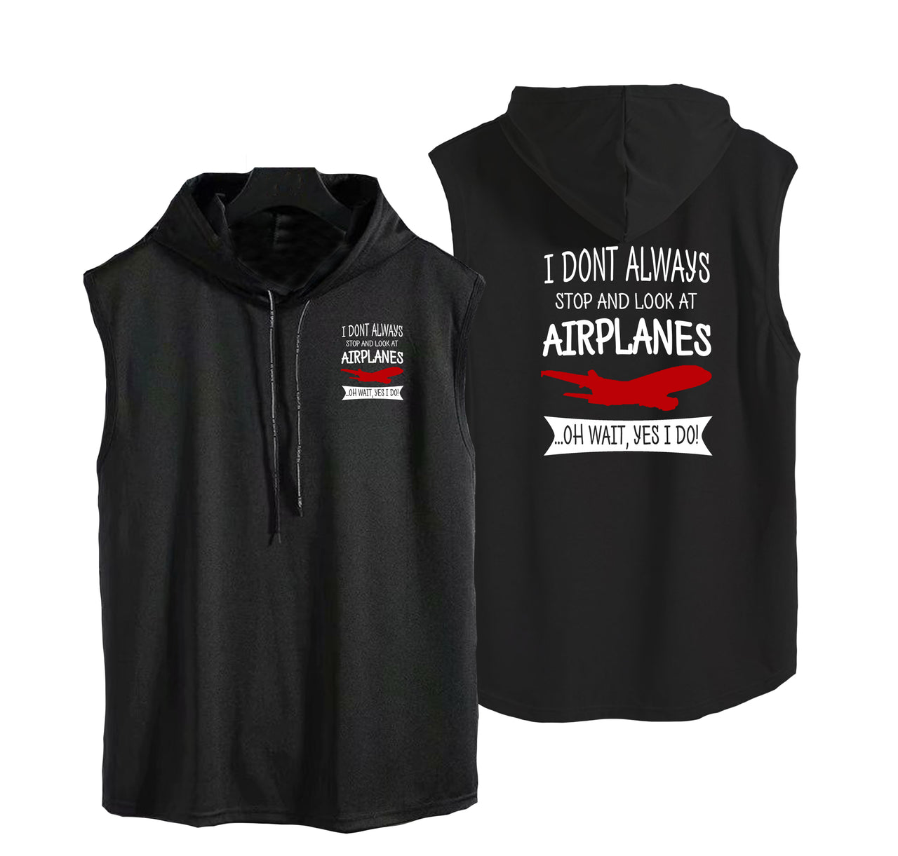 I Don't Always Stop and Look at Airplanes Designed Hooded Tank Tops