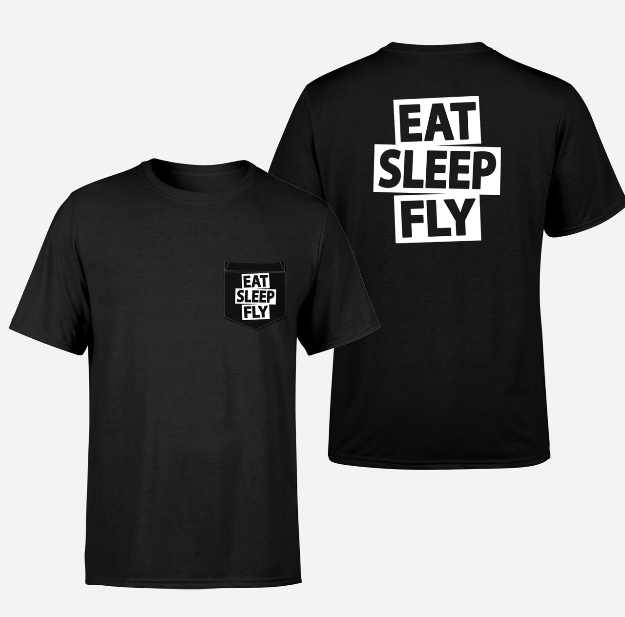 Eat Sleep Fly Designed Pocket T-Shirts