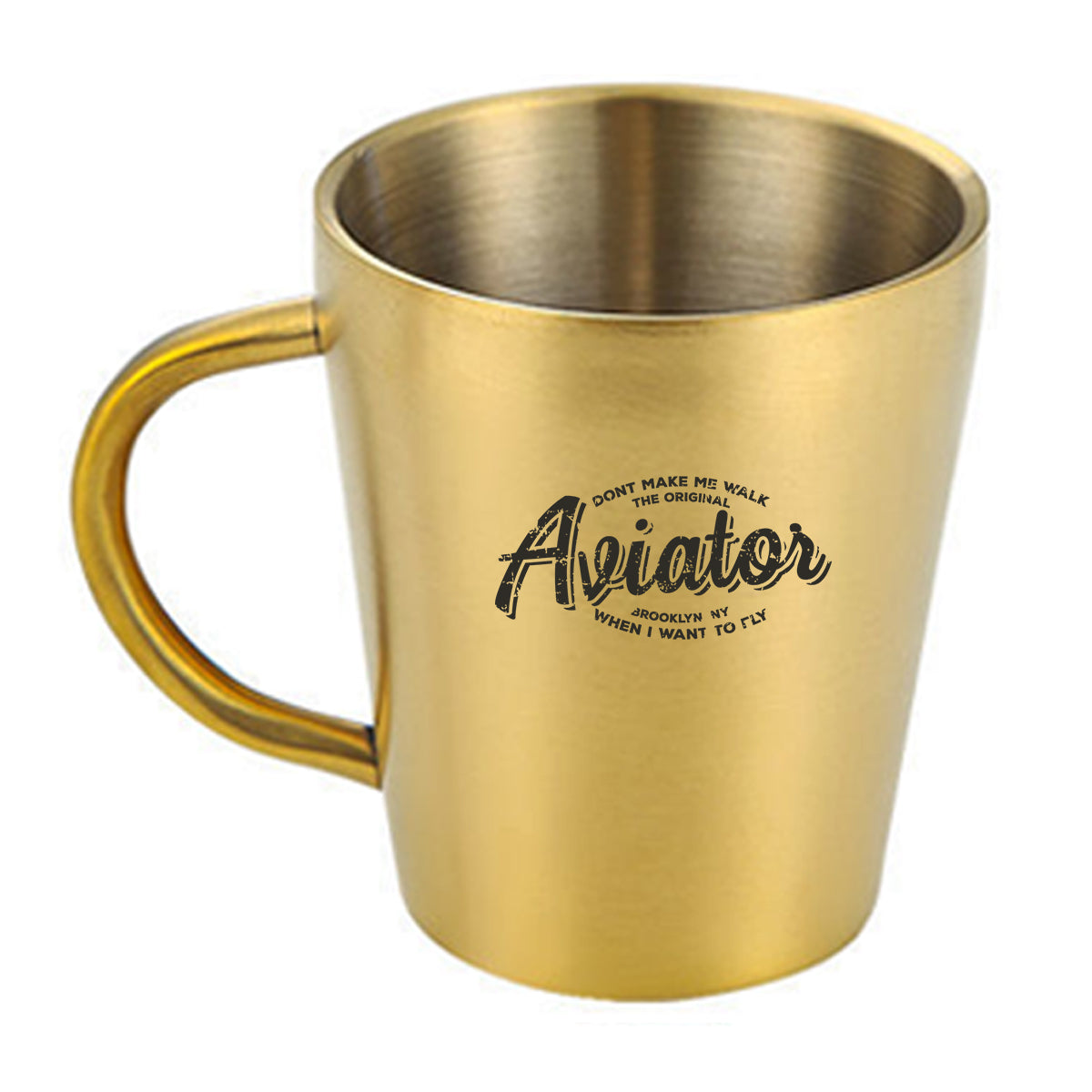 Aviator - Dont Make Me Walk Designed Stainless Steel Coffee Mugs