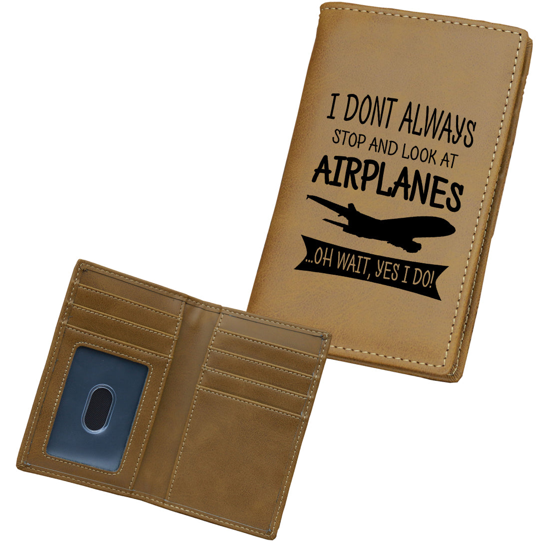 I Don't Always Stop and Look at Airplanes Designed Leather Card Holder Wallets