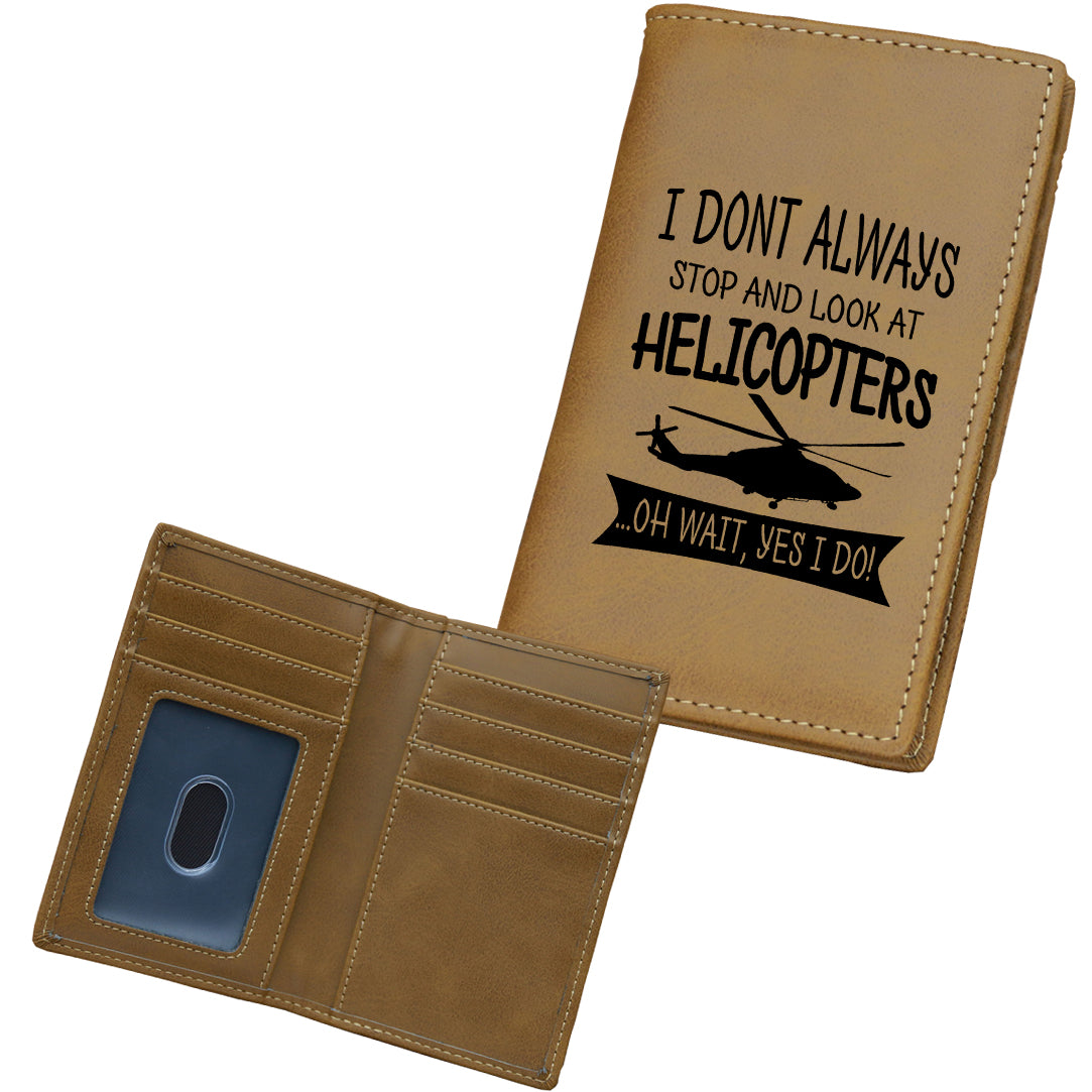 I Don't Always Stop and Look at Helicopters Designed Leather Card Holder Wallets