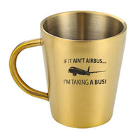 Thumbnail for If It Ain't Airbus I'm Taking A Bus Designed Stainless Steel Coffee Mugs