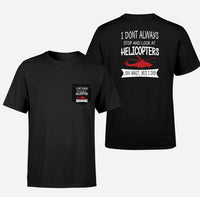 Thumbnail for I Don't Always Stop and Look at Helicopters Designed Pocket T-Shirts