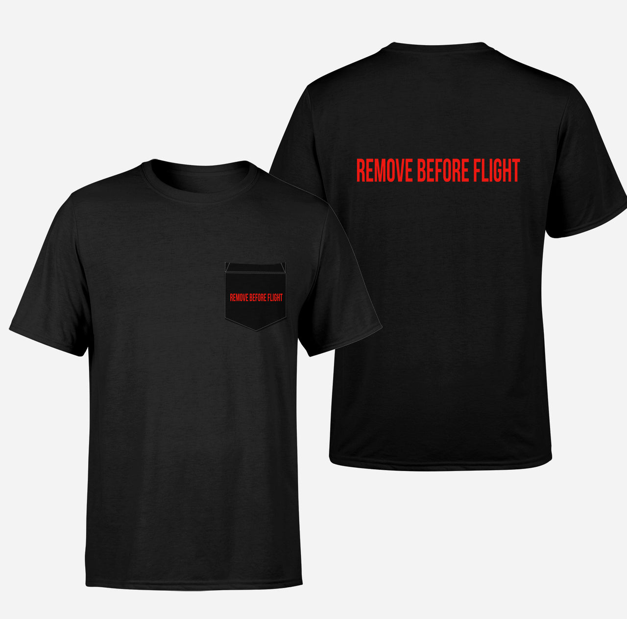 Remove Before Flight 2 Designed Pocket T-Shirts