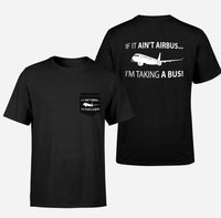 Thumbnail for If It Ain't Airbus I'm Taking A Bus Designed Pocket T-Shirts