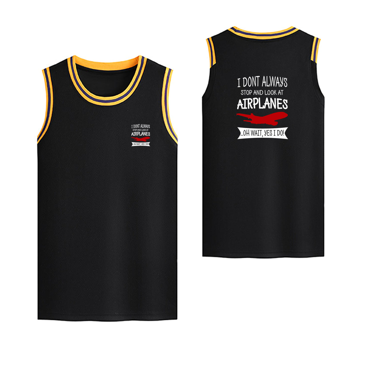 I Don't Always Stop and Look at Airplanes Designed Basketball Style Sports Tank Tops