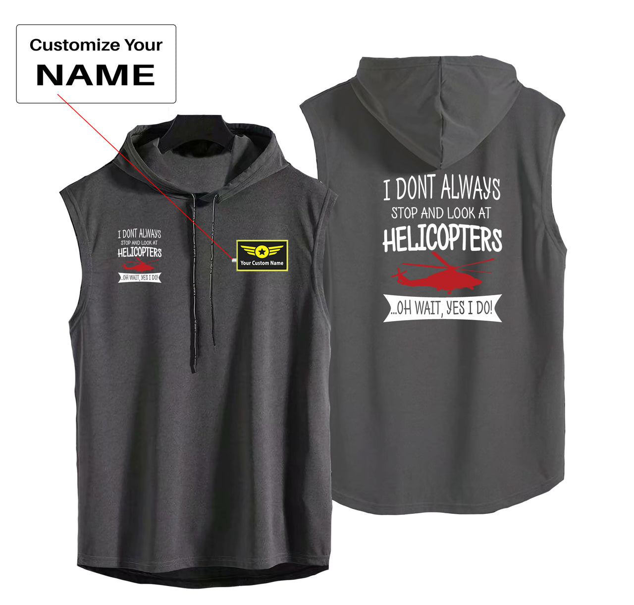 I Don't Always Stop and Look at Helicopters Designed Hooded Tank Tops