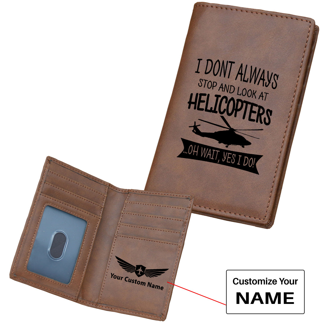 I Don't Always Stop and Look at Helicopters Designed Leather Card Holder Wallets