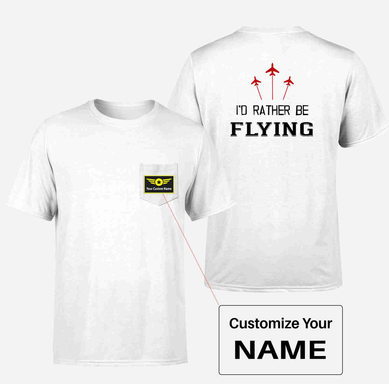 I'D Rather Be Flying Designed Pocket T-Shirts