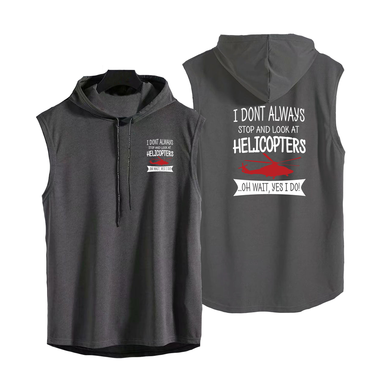 I Don't Always Stop and Look at Helicopters Designed Hooded Tank Tops