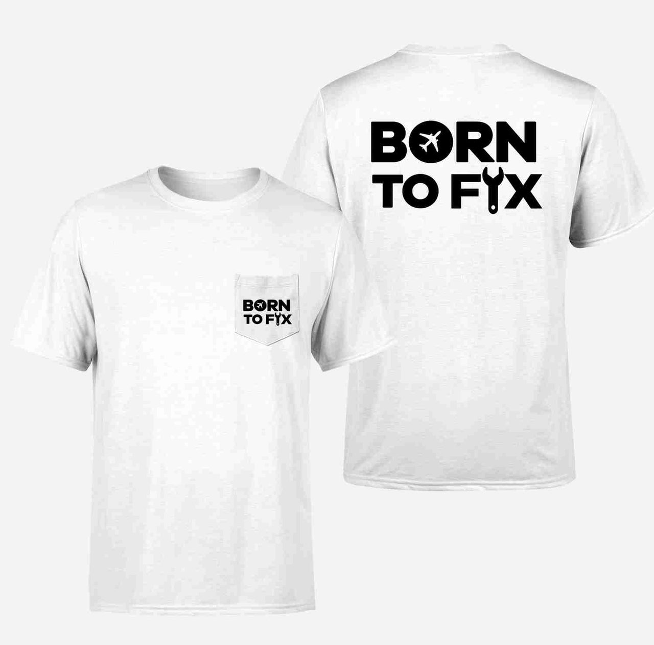 Born To Fix Airplanes Designed Pocket T-Shirts