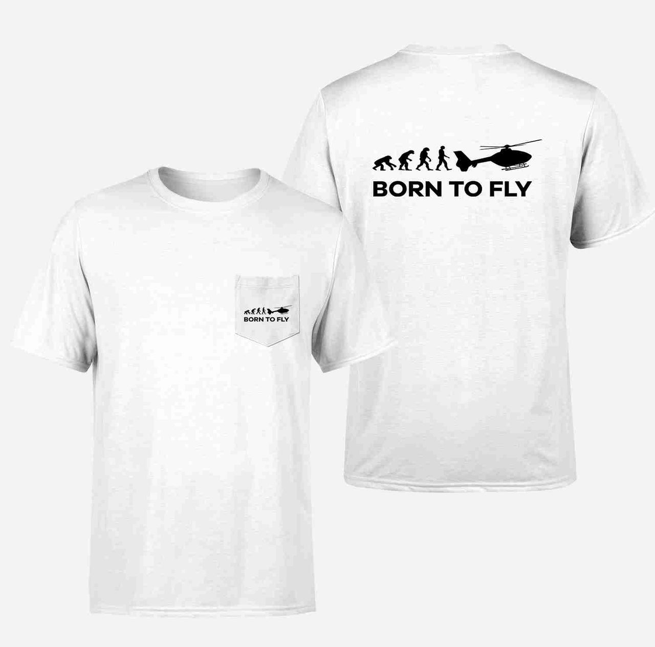 Born To Fly Helicopter Designed Pocket T-Shirts