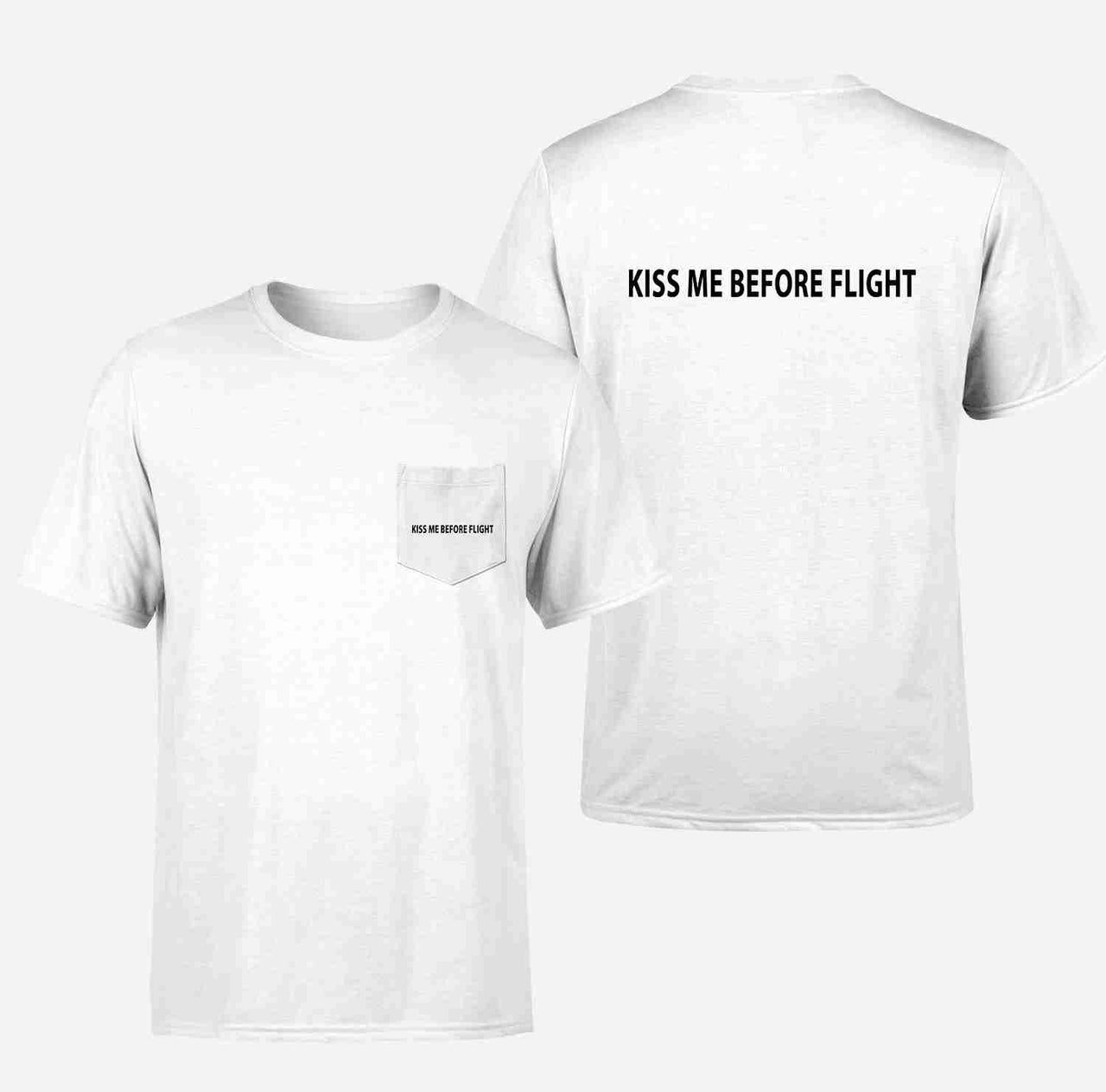 KISS ME BEFORE FLIGHT Designed Pocket T-Shirts