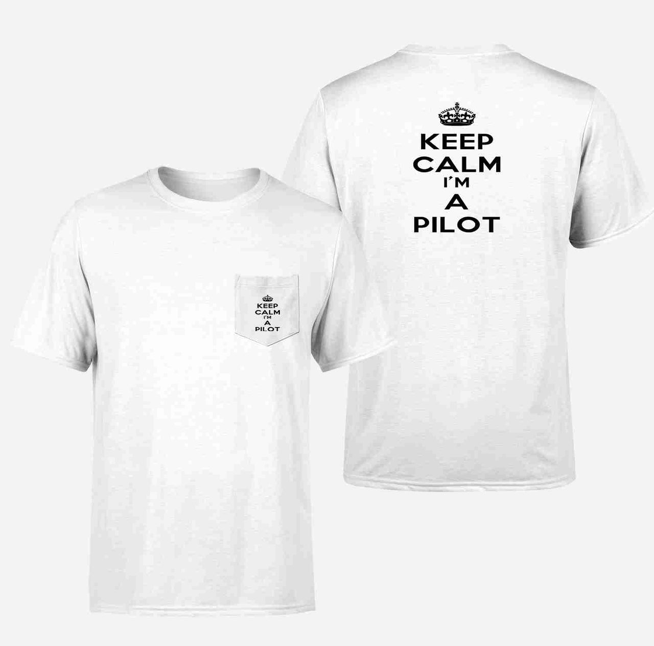 Keep Calm I'm a Pilot Designed Pocket T-Shirts