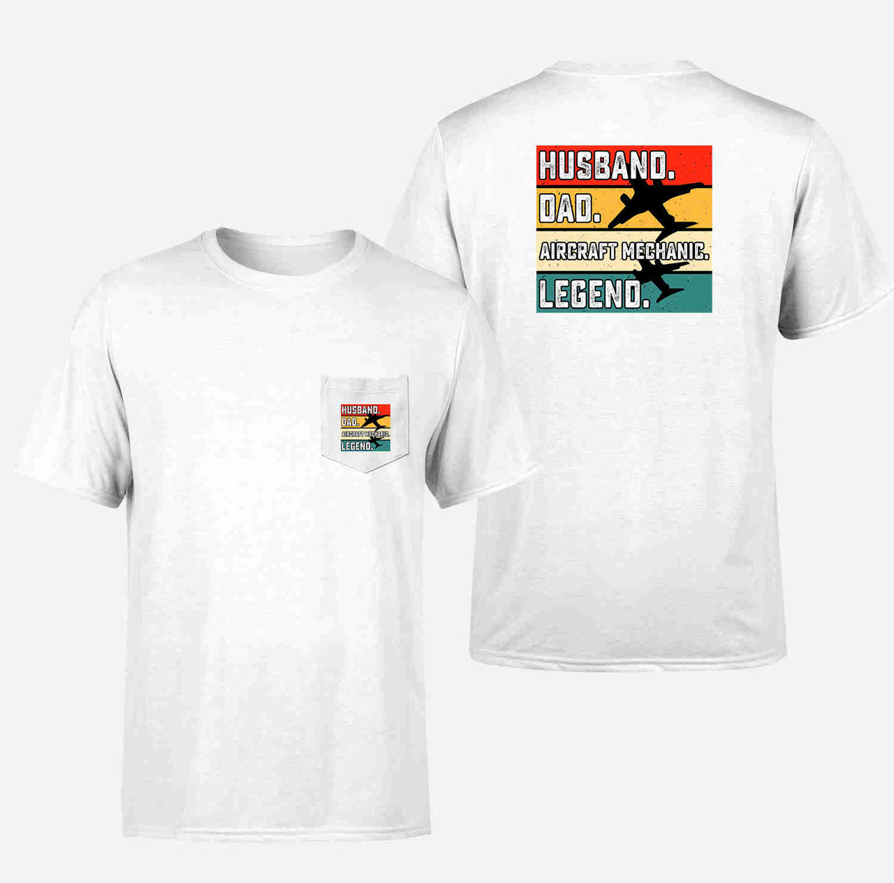 Husband & Dad & Aircraft Mechanic & Legend Designed Pocket T-Shirts