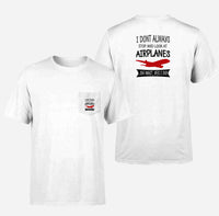 Thumbnail for I Don't Always Stop and Look at Airplanes Designed Pocket T-Shirts