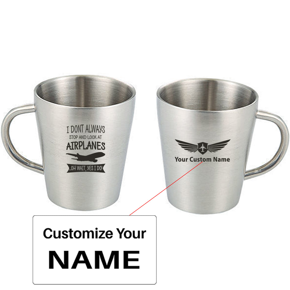 I Don't Always Stop and Look at Airplanes Designed Stainless Steel Coffee Mugs