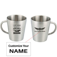 Thumbnail for I Don't Always Stop and Look at Airplanes Designed Stainless Steel Coffee Mugs