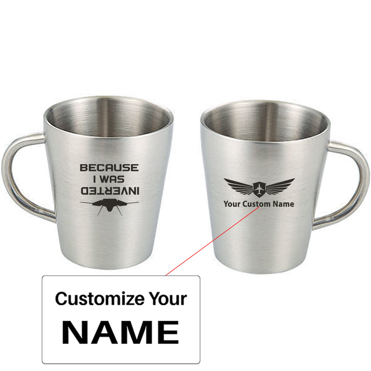 Because I was Inverted Designed Stainless Steel Coffee Mugs