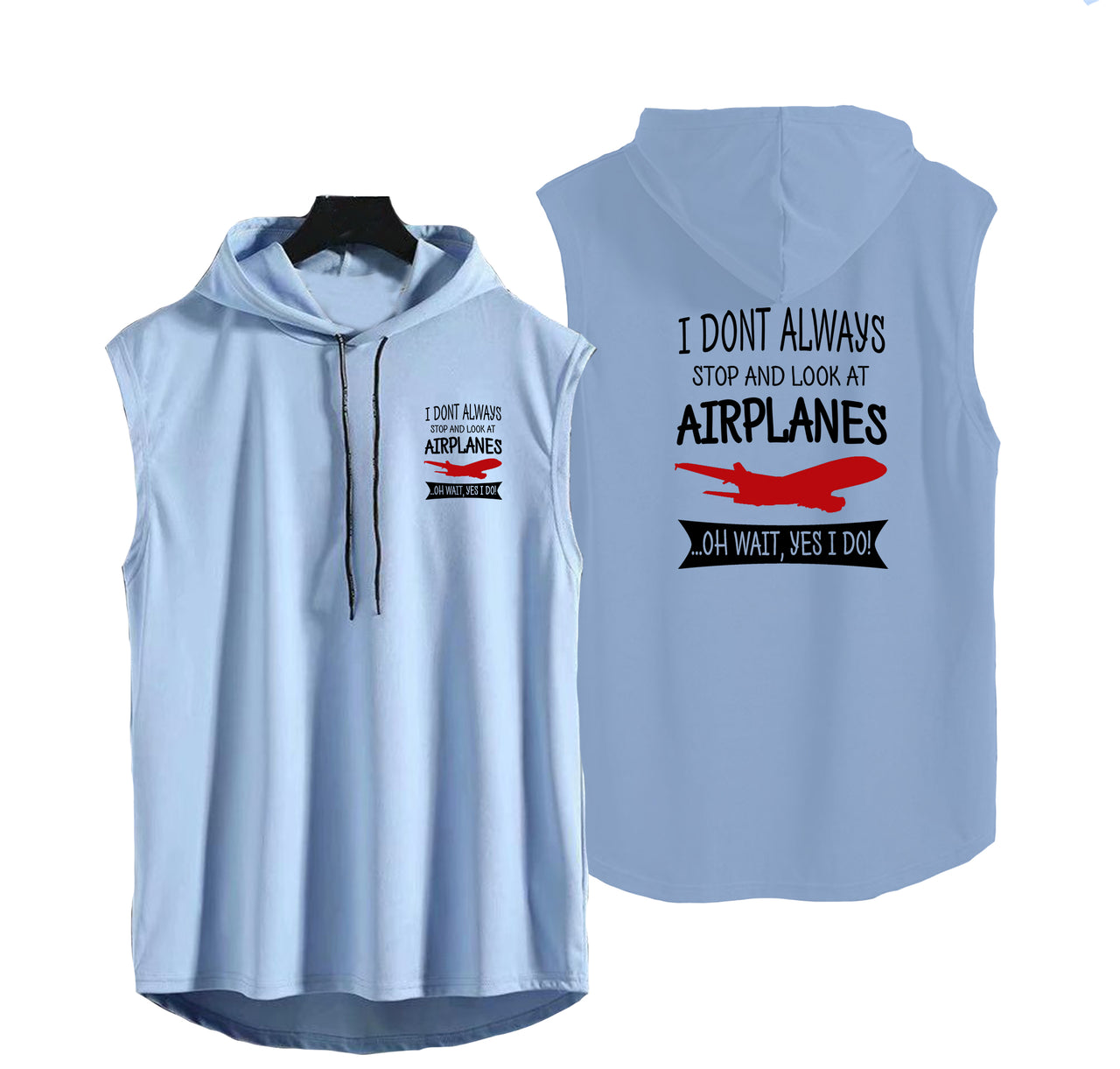 I Don't Always Stop and Look at Airplanes Designed Hooded Tank Tops