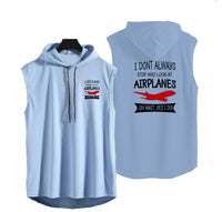 Thumbnail for I Don't Always Stop and Look at Airplanes Designed Hooded Tank Tops